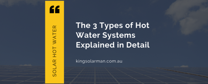 the-3-types-of-hot-water-systems-explained-in-detail