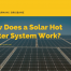 solar-hot-water-system-work